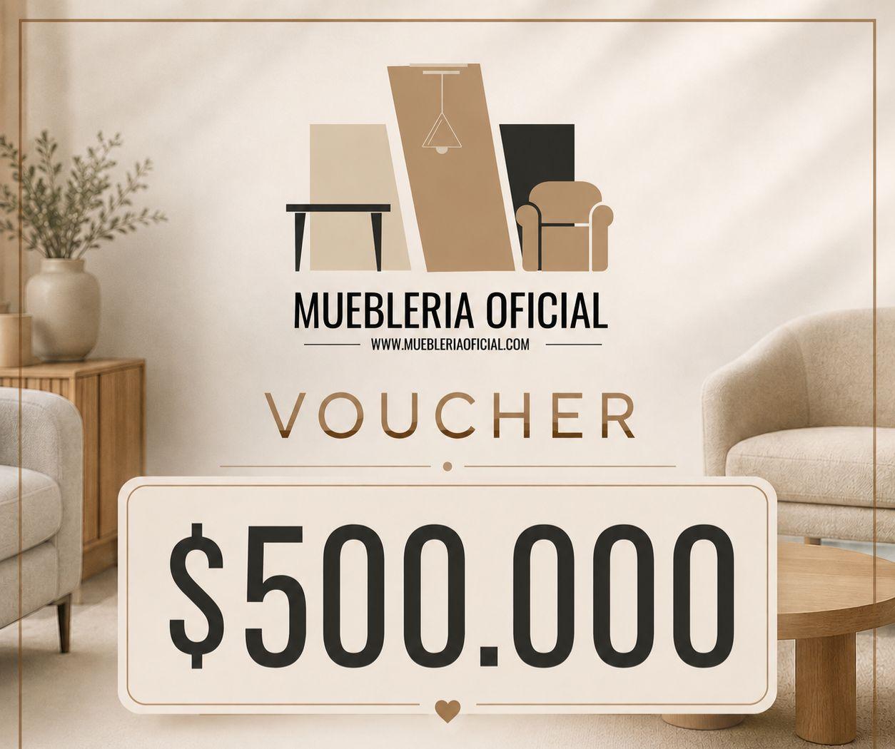 Voucher Mueblería Oficial — $500.000